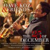 Dave Koz & Friends - The 25th Of December 