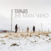 Travis - Man Who (20th Anniversary Edition)